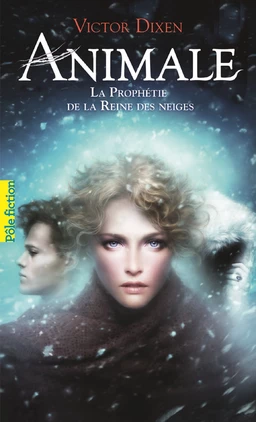 Animale (Tome 2) - La Prophétie de la Reine des neiges