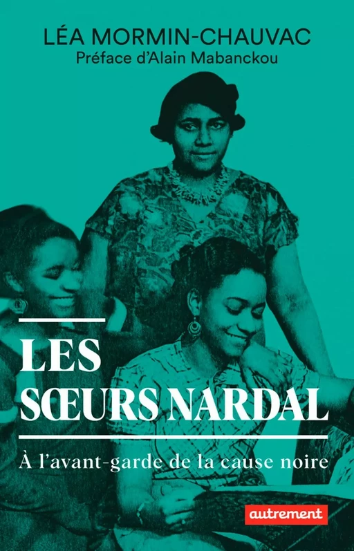 Les sœurs Nardal. À l'avant-garde de la cause noire - Léa Mormin-Chauvac - Autrement