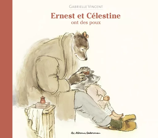 Ernest et Célestine ont des poux - Gabrielle Vincent - Casterman Jeunesse