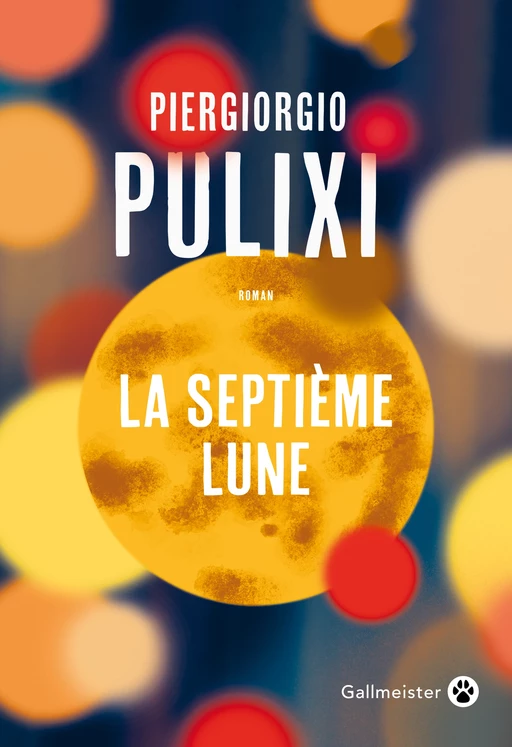 La Septième Lune - Piergiorgio Pulixi - Editions Gallmeister