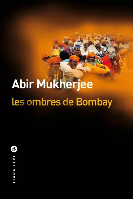 Les ombres de Bombay - Abir Mukherjee - LIANA LEVI