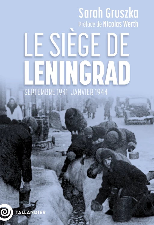 Le siège de Leningrad - Sarah Gruszka - Tallandier