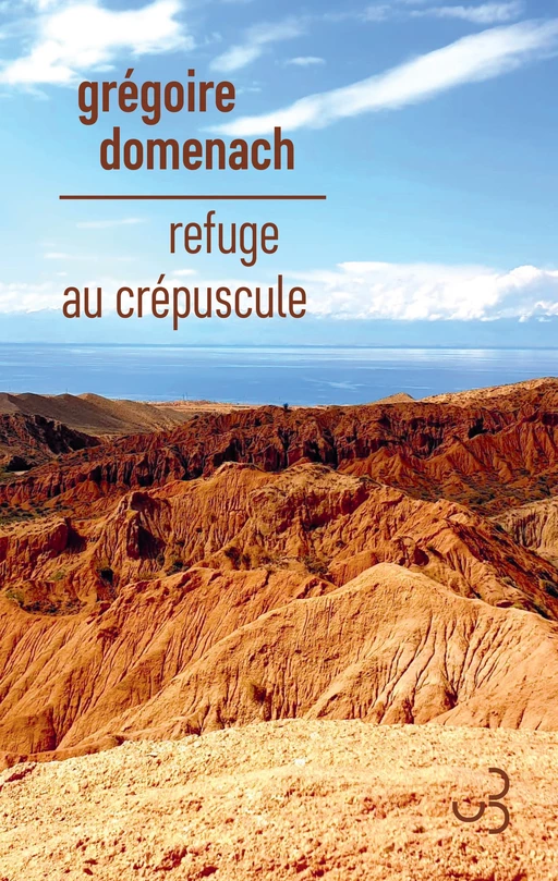 Refuge au crépuscule - Grégoire Domenach - Christian Bourgois éditeur