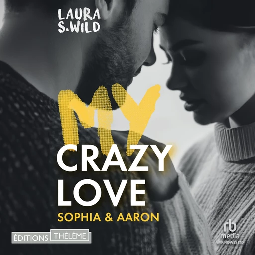 My Crazy love Sophia & Aaron - Laura S. Wild - Editions Theleme from W. F. Howes