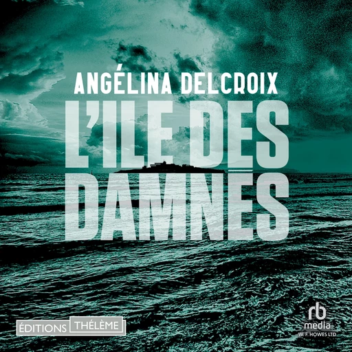 L'île des damnés - Angélina Delcroix - Editions Theleme from W. F. Howes