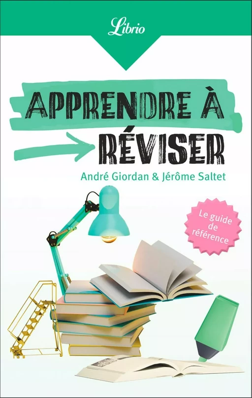 Apprendre à réviser - André Giordan, Jérôme Saltet - J'ai Lu