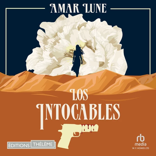 Los Intocables Tome 1 - Le visage de la résistance - Amar Lune - Editions Theleme from W. F. Howes