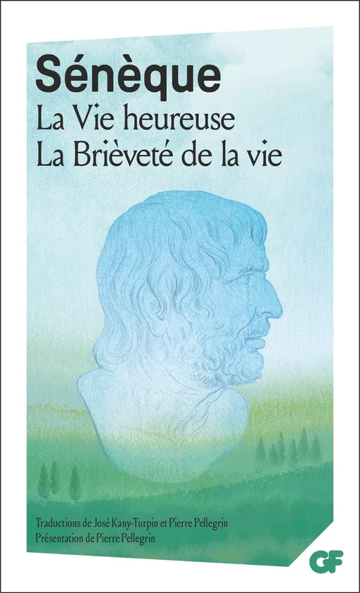 La Vie heureuse - La Brièveté de la vie -  Sénèque - Flammarion