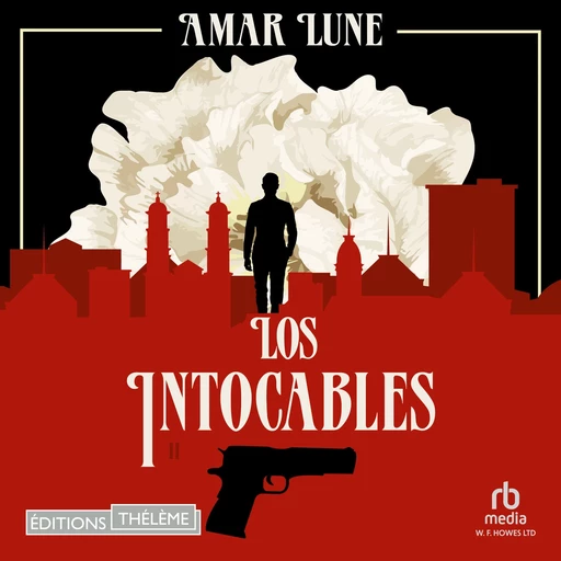 Los Intocables - Tome 2: La Guerre des cartels - Amar Lune - Editions Theleme from W. F. Howes