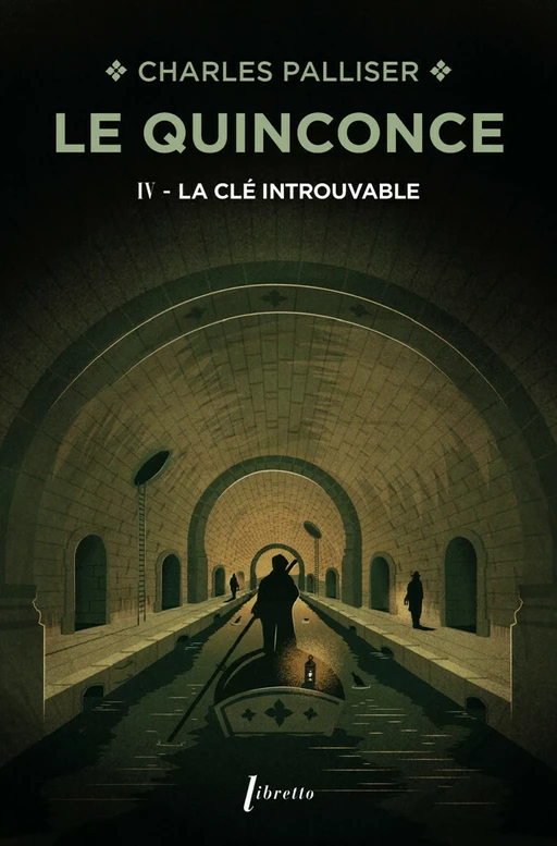 Le Quinconce (Tome 4) - La Clé introuvable - Charles Palliser - Libella