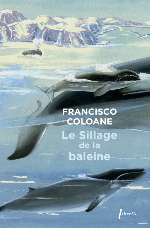 Le Sillage de la baleine - Francisco Coloane - Libella