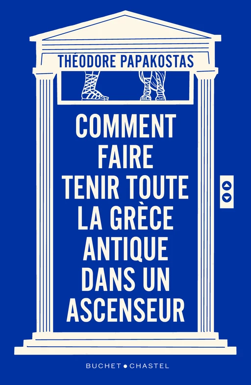 Comment faire tenir toute la Grèce antique dans un ascenseur - Theodore Papakostas - Libella