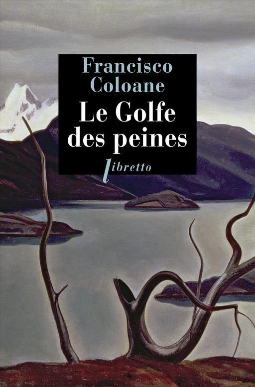 Le Golfe des peines - Francisco Coloane - Libella