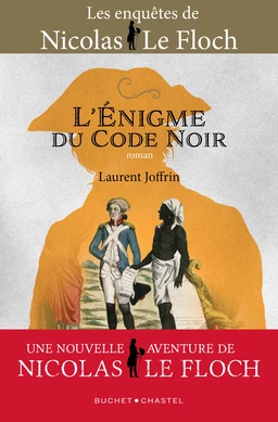 L'énigme du Code noir. Une enquête de Nicolas Le Floch