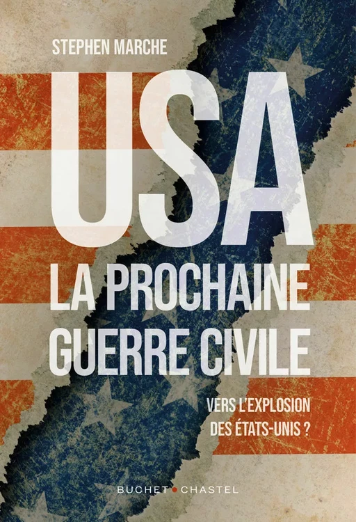 USA : la prochaine guerre civile - Stephen Marche - Libella