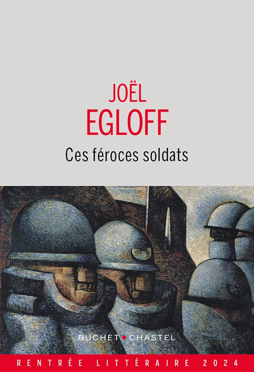 Ces féroces soldats - Joël Egloff - Libella