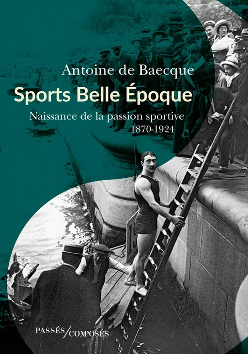 Sports Belle Époque - Antoine de Baecque - Humensis