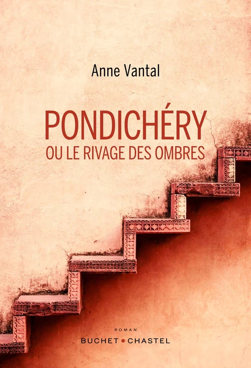 Pondichéry ou le rivage des ombres - Anne Vantal - Libella