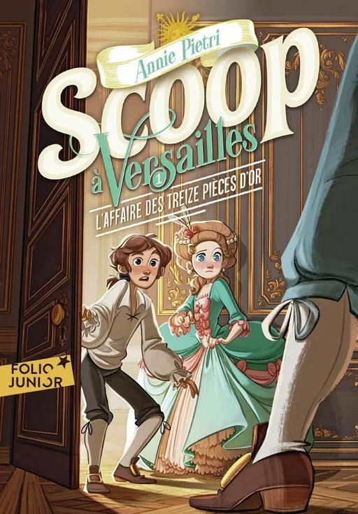 Scoop à Versailles (Tome 1) - L'affaire des treize pièces d'or - Annie Pietri - Gallimard Jeunesse