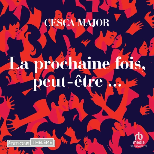 La prochaine fois, peut-être... - Cesca Major - Editions Theleme from W. F. Howes