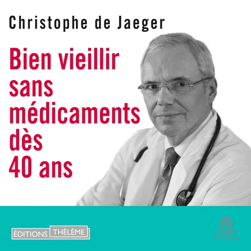 Bien vieillir sans médicaments dès 40 ans - Christophe De Jaeger - Editions Theleme from W. F. Howes