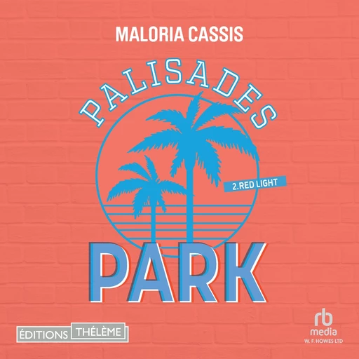 Palisades Park (Tome 2) - Red Light - Maloria Cassis - Editions Theleme from W. F. Howes