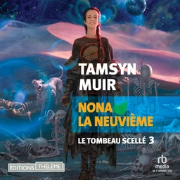 Le Tombeau scellé (Tome 3) - Nona la neuvième