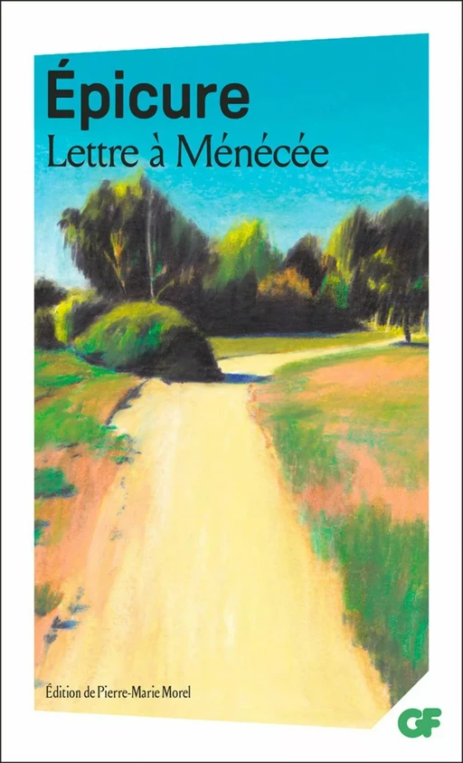 Lettre à Ménécée -  Épicure - Flammarion