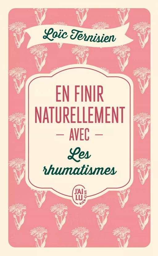 En finir naturellement avec les rhumatismes - Loïc Ternisien - J'ai Lu