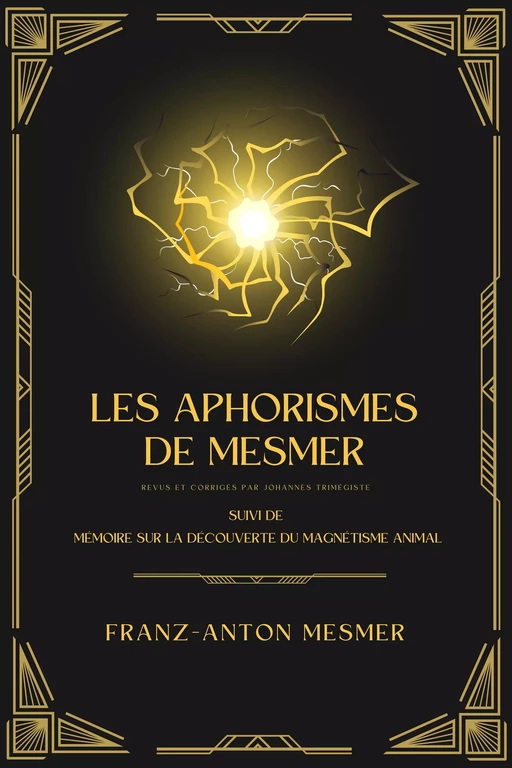 Les Aphorismes de Mesmer - Franz-Anton Mesmer, Johannès Trismégiste - Alicia Éditions