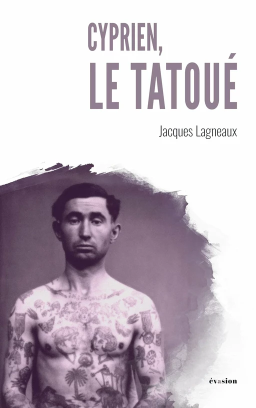 Cyprien, le tatoué - Jacques Lagneaux - Academia