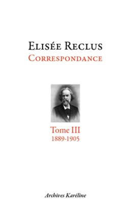 elisée reclus tome iii : 1889-1905