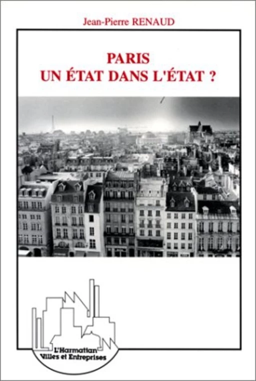 Paris, un état dans l'état ? - Jean-Pierre Renau - Editions L'Harmattan