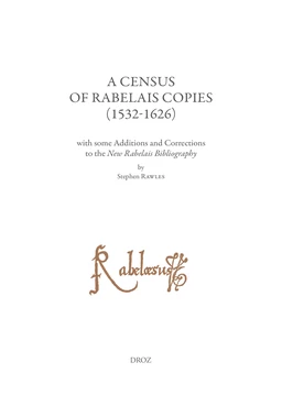 A Census of Rabelais Copies (1532-1626) with some Additions and Corrections to the New Rabelais Bibliography