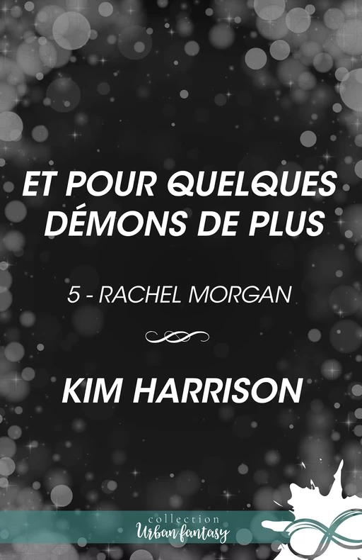 Et pour quelques démons de plus - Kim Harrison - Collection Infinity