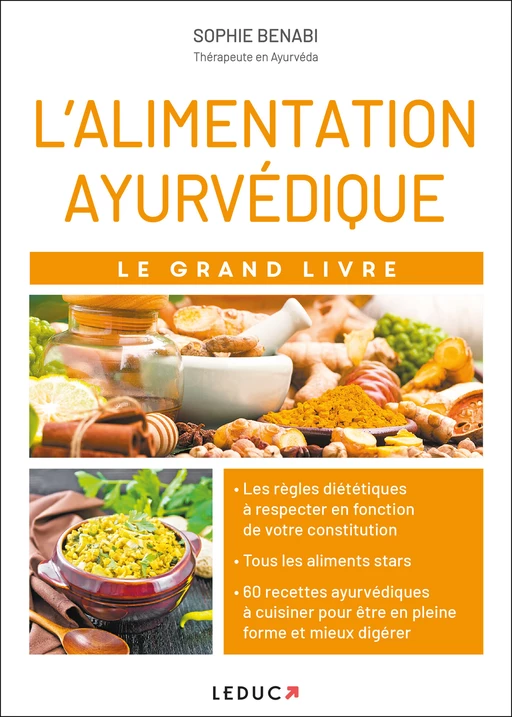 Le Grand Livre de l'alimentation ayurvédique - Sophie Benabi - Éditions Leduc