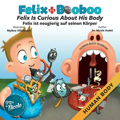 Felix Is Curious About His Body/Felix ist neugierig auf seinen Körper - Dre Nicole Audet - Dr. Nicole Publishing