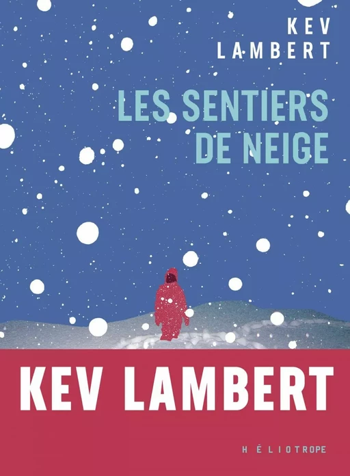 Les sentiers de neige - Kev Lambert - Éditions Héliotrope