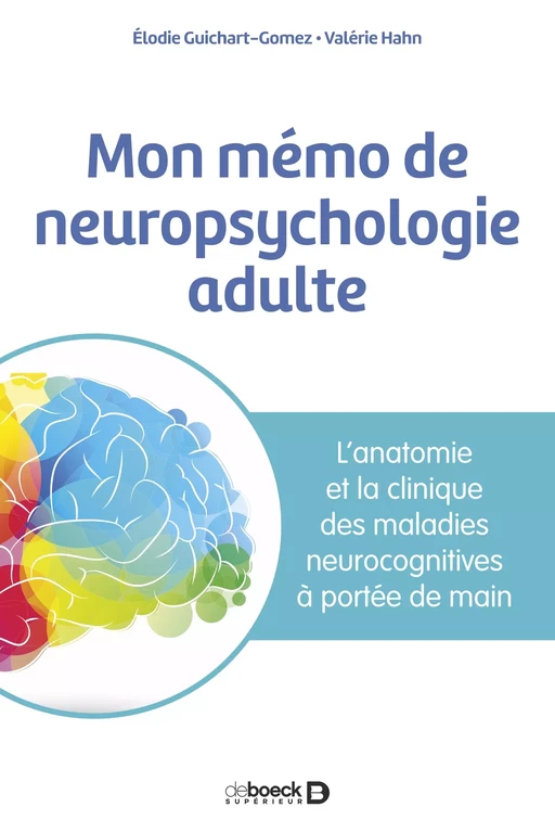 Mon mémo de neuropsychologie adulte - Valérie Hahn, Élodie Guichart Gomez - De Boeck Supérieur