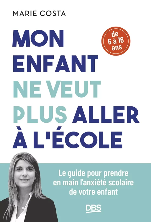 Mon enfant ne veut plus aller à l'école - Marie Costa - De Boeck Supérieur