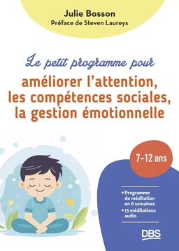 Le petit programme pour améliorer l'attention, les compétences sociales, la gestion émotionnelle