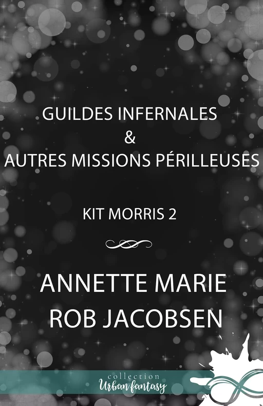 Guildes infernales & autres missions périlleuses - Annette Marie, Rob Jacobsen - Collection Infinity