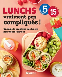 Lunchs vraiment pas compliqués!