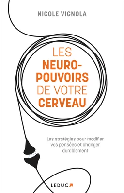 Les neuropouvoirs de votre cerveau