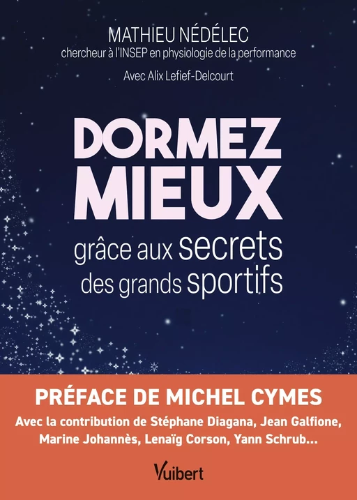 Dormez mieux grâce aux secrets des grands sportifs - Mathieu Nédélec, Stéphane Diagana, Alix Lefief - Vuibert