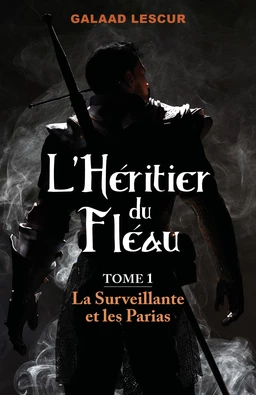 L'Héritier du Fléau, tome 1