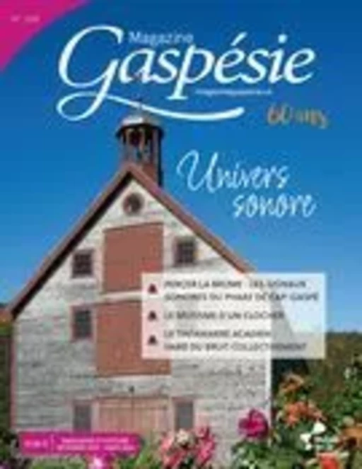 Magazine Gaspésie. Vol. 60 No. 3, Automne 2023 - Marie-Josée Lemaire-Caplette, Réal-Gabriel Bujold, David Lonergan, Michel Goudreau, Émilie Devoe, William Lambert, Armand Labbé, Jean-Claude Clavet, Cynthia Patterson, Antonio Blouin, Laurie Beaudoin, Myriam Custeau, Jacques Bouchard, Jean Thibault, Marie-Pier Bédard, Guillaume Campion, Marie-Ève Lord, Mare-Pierre Huard, Vicky Boulay, Guy Lebel, Géraldine Fortin, Mélissa Anctil, Jocelyne Gallant, Marie Létrouneau, Georgette S. LeBlanc - Musée de la Gaspésie