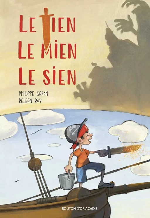 Le tien, le mien, le sien - Philippe Garon - Bouton d'or Acadie