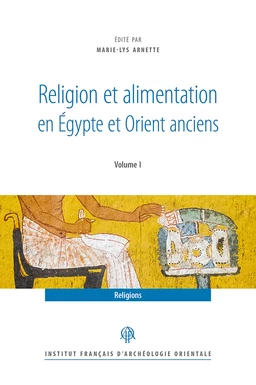 Religion et alimentation en Égypte et Orient anciens