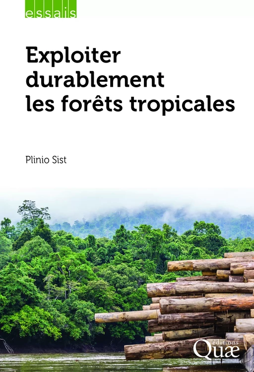 Exploiter durablement les forêts tropicales - Plinio Sist - Quæ